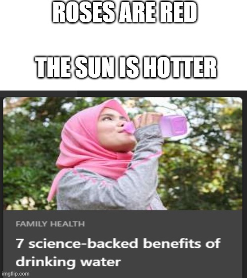 IMO everybody knows this | ROSES ARE RED; THE SUN IS HOTTER | image tagged in blank white template | made w/ Imgflip meme maker