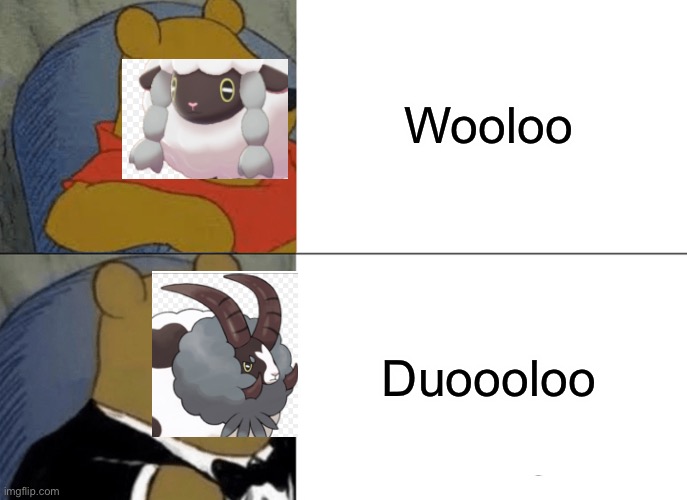Tuxedo Winnie The Pooh | Wooloo; Duoooloo | image tagged in memes,tuxedo winnie the pooh | made w/ Imgflip meme maker