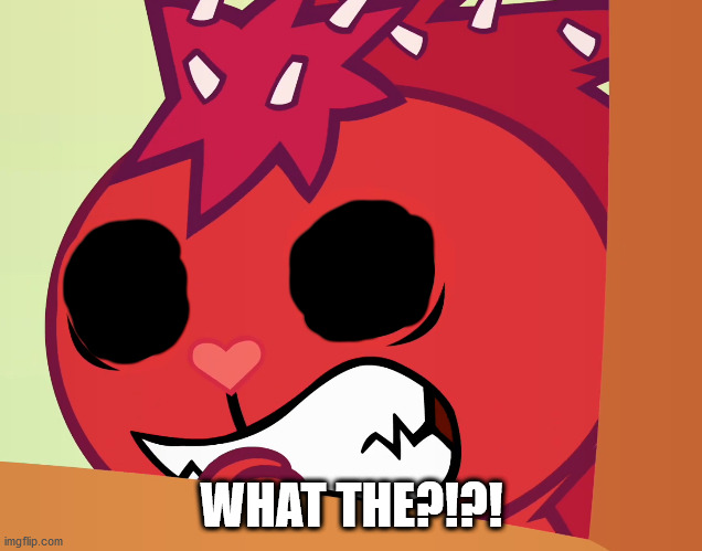 Feared Flaky (HTF) | WHAT THE?!?! | image tagged in feared flaky htf | made w/ Imgflip meme maker