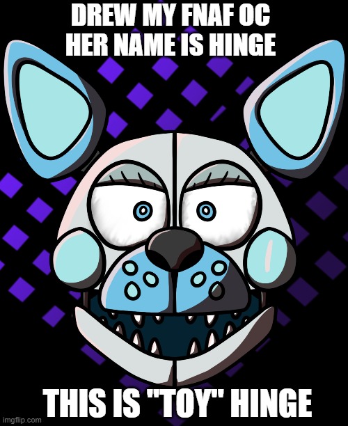 Toy hinge my fnaf doggo | DREW MY FNAF OC
HER NAME IS HINGE; THIS IS "TOY" HINGE | image tagged in fnaf,fnaf oc,hinge,toy hinge | made w/ Imgflip meme maker