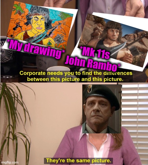 -Ironic iron. | *Mk 11s John Rambo*; *My drawing* | image tagged in memes,they're the same picture,rambo approved,military humor,drawing,prison escape | made w/ Imgflip meme maker