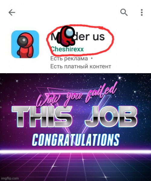 Welp, You failed. | image tagged in wow you failed this job,among us | made w/ Imgflip meme maker