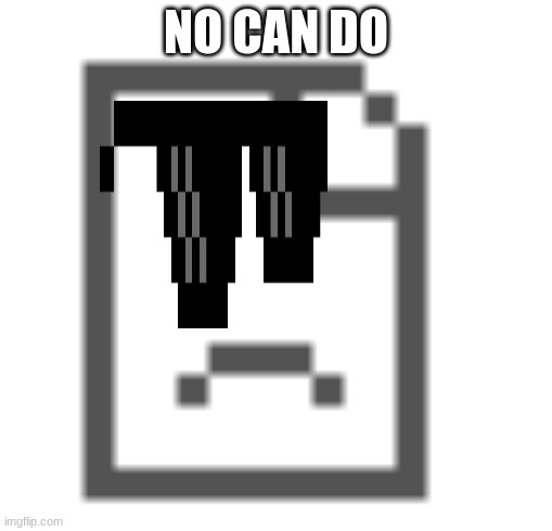 NO CAN DO | made w/ Imgflip meme maker