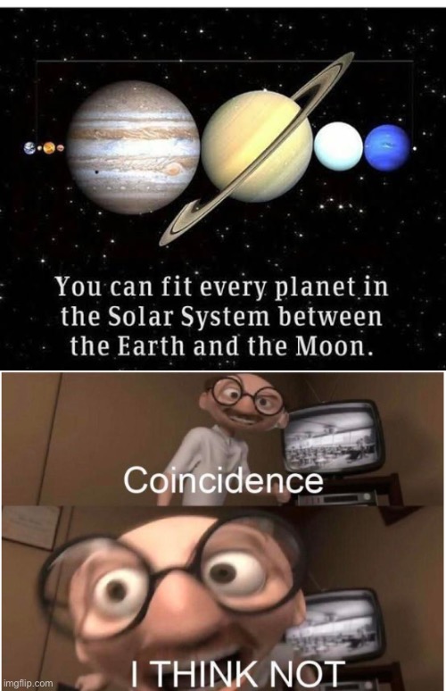 Distance between Earth and Moon | image tagged in coincidence i think not,memes,planets | made w/ Imgflip meme maker