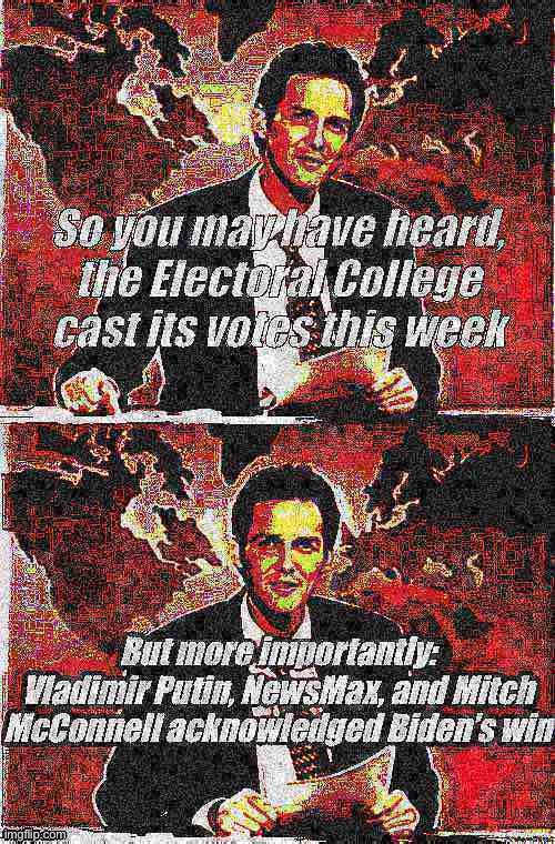 And now we know where the real power lies | image tagged in electoral college,election 2020,democracy,weekend update with norm,vladimir putin,mitch mcconnell | made w/ Imgflip meme maker