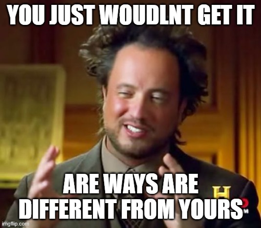 Ancient Aliens Meme - Imgflip