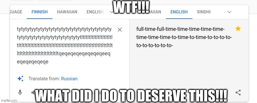google translate had a stroke. | image tagged in google translate,funny memes,google translate sings | made w/ Imgflip meme maker