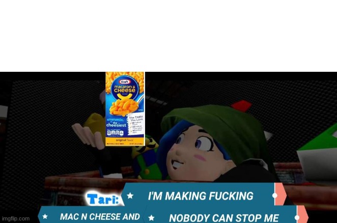 Tari mac n cheese | image tagged in tari mac n cheese | made w/ Imgflip meme maker