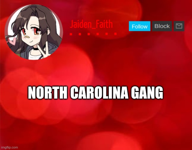 lol | NORTH CAROLINA GANG | image tagged in jaiden announcment | made w/ Imgflip meme maker