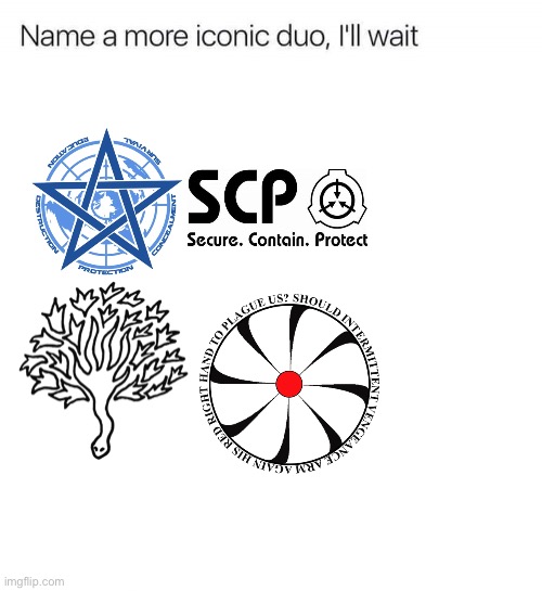 Name a more iconic duo, I'll wait | image tagged in name a more iconic duo i'll wait | made w/ Imgflip meme maker