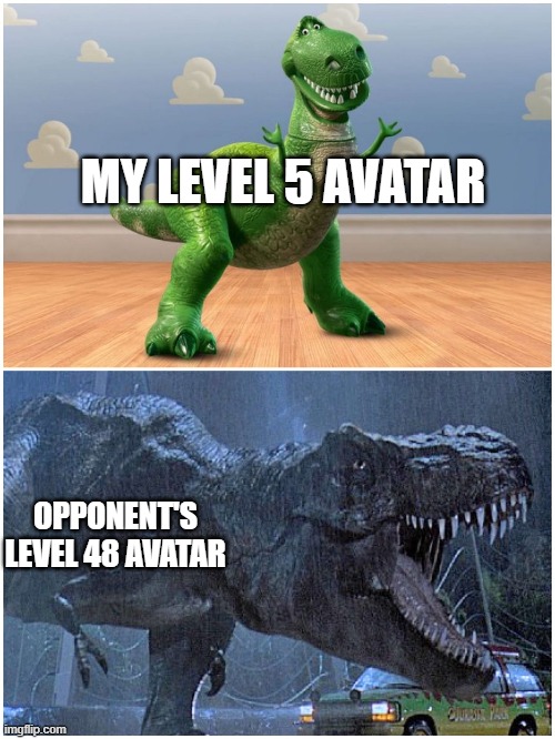 When you just start playing a video game... | MY LEVEL 5 AVATAR; OPPONENT'S LEVEL 48 AVATAR | image tagged in wrestling mom | made w/ Imgflip meme maker