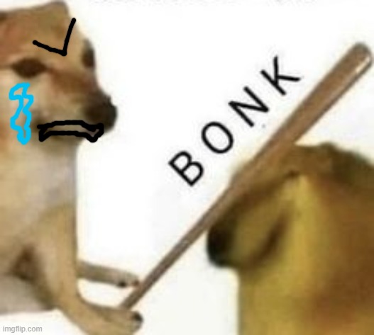 Bonk | image tagged in bonk | made w/ Imgflip meme maker