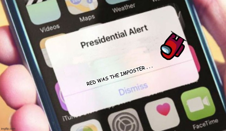 Presidential Alert | RED WAS THE IMPOSTER . . . | image tagged in memes,presidential alert | made w/ Imgflip meme maker
