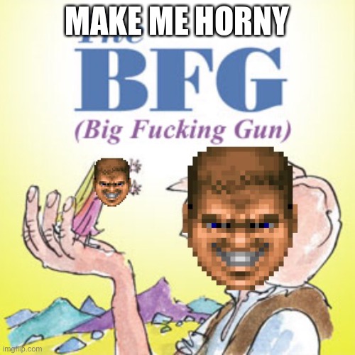 MAKE ME HORNY | made w/ Imgflip meme maker