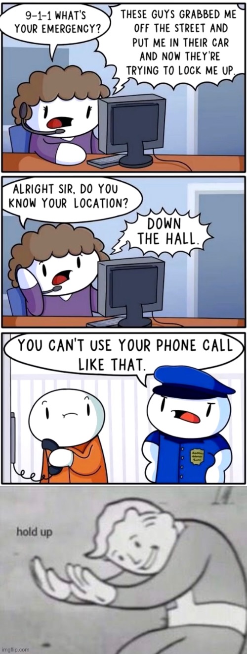 How NOT to use your one free phone call. | image tagged in theodd1sout,hold up,jail,comic,911,phone call | made w/ Imgflip meme maker