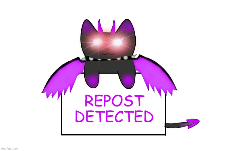 REPOST DETECTED | image tagged in umbra holding sign | made w/ Imgflip meme maker