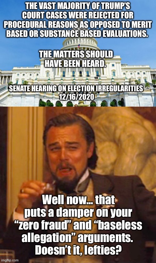 Senate Hearing | Well now... that puts a damper on your “zero fraud” and “baseless allegation” arguments. 
Doesn’t it, lefties? | image tagged in election fraud,senate hearing | made w/ Imgflip meme maker
