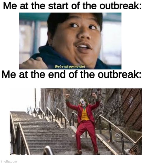 Relatable anyone? | Me at the start of the outbreak:; Me at the end of the outbreak: | image tagged in cheeseburger | made w/ Imgflip meme maker