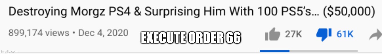 Execute Order 66 | EXECUTE ORDER 66 | image tagged in star wars,memes | made w/ Imgflip meme maker