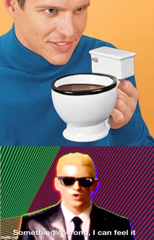 Toilet mug | image tagged in something s wrong,memes,funny | made w/ Imgflip meme maker