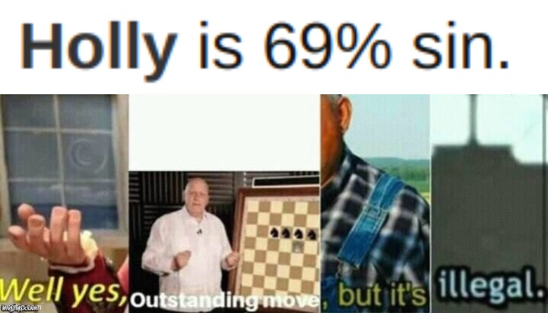 image tagged in well yes outstanding move but it's illegal | made w/ Imgflip meme maker