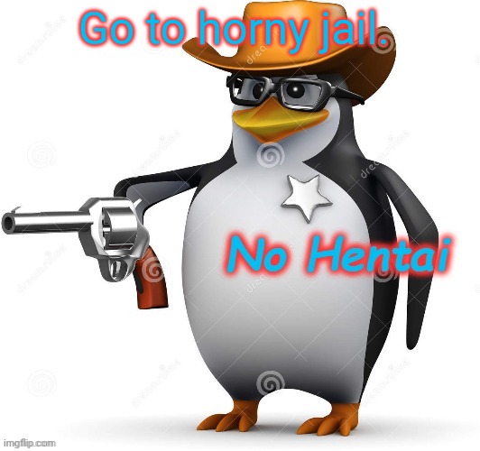 No Hentai | Go to horny jail. | image tagged in no hentai | made w/ Imgflip meme maker