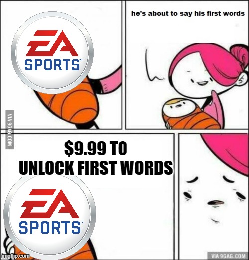 you wot m8 | $9.99 TO UNLOCK FIRST WORDS | image tagged in he is about to say his first words,funny,memes,dlc,ea | made w/ Imgflip meme maker