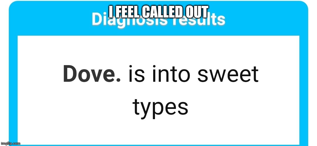 I FEEL CALLED OUT | made w/ Imgflip meme maker