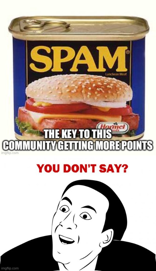 image tagged in memes,you don't say | made w/ Imgflip meme maker