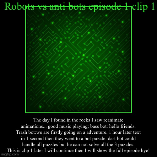 Robots vs anti bot clip 1 | image tagged in funny,demotivationals | made w/ Imgflip demotivational maker