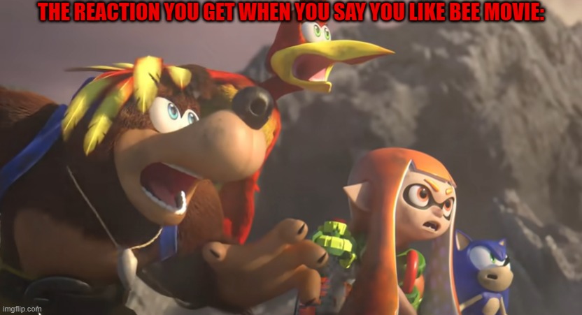 Bee movie sucks (ya like jazz?) | THE REACTION YOU GET WHEN YOU SAY YOU LIKE BEE MOVIE: | image tagged in super smash bros shocked,bee movie,super smash bros,shocked | made w/ Imgflip meme maker