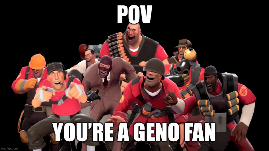 Today is a good day | POV; YOU’RE A GENO FAN | image tagged in super smash bros,tf2 | made w/ Imgflip meme maker