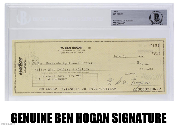 Ben Hogan Signature | GENUINE BEN HOGAN SIGNATURE | image tagged in ben hogan,golf,hogan,famous | made w/ Imgflip meme maker
