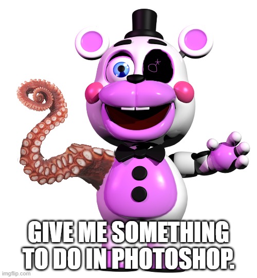 Cursed Helpy | GIVE ME SOMETHING TO DO IN PHOTOSHOP. | image tagged in cursed helpy | made w/ Imgflip meme maker