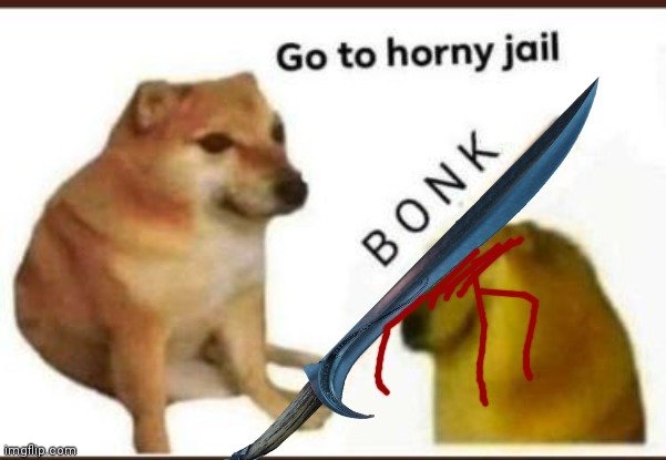 Go to horny jail | image tagged in go to horny jail | made w/ Imgflip meme maker