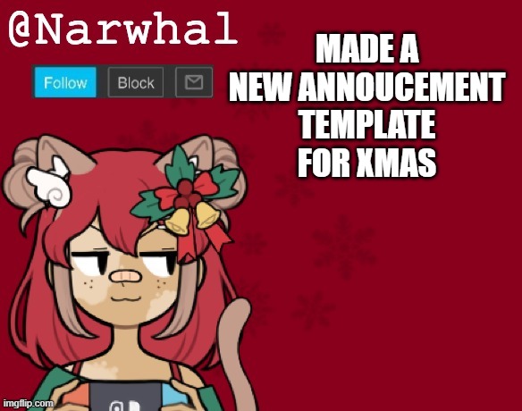 ik its a bit late but i wanted to do sumthin lol, you like? :3 | MADE A NEW ANNOUCEMENT TEMPLATE FOR XMAS | image tagged in narwhal's christmas announcement template | made w/ Imgflip meme maker