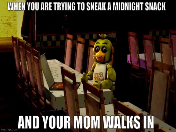 really. well first post here | image tagged in midnightsnack,fnaf,five nights at freddys | made w/ Imgflip meme maker