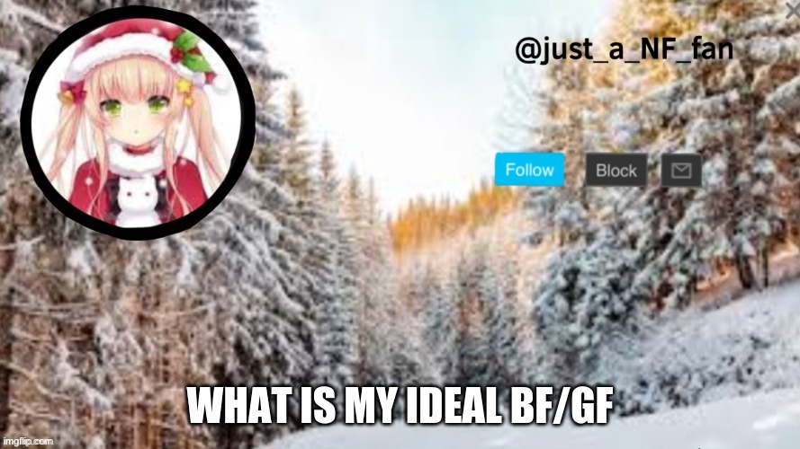 what am i doing to myself | WHAT IS MY IDEAL BF/GF | made w/ Imgflip meme maker