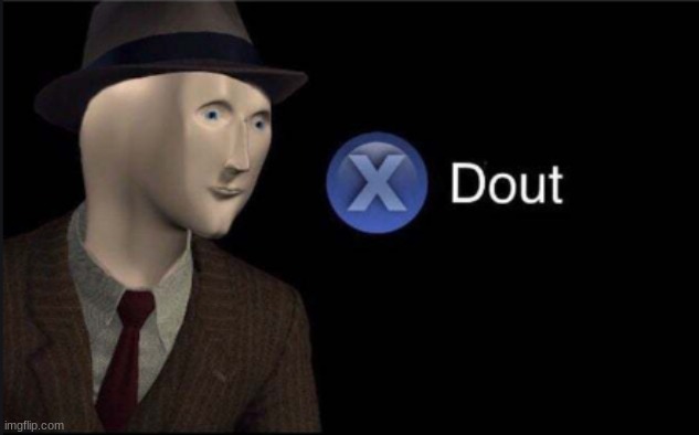 Meme man dout | image tagged in meme man dout | made w/ Imgflip meme maker