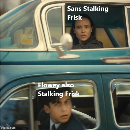 Stalking Frisk | image tagged in undertale,sans undertale,memes,fun | made w/ Imgflip meme maker