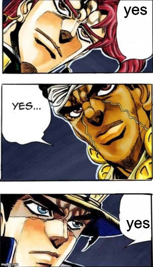 k yes a yes j yes | yes yes | image tagged in k yes a yes j yes | made w/ Imgflip meme maker