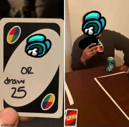 k,n, | image tagged in memes,uno draw 25 cards | made w/ Imgflip meme maker
