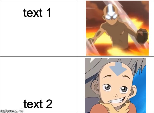 Avatar Aang | text 1; text 2 | image tagged in avatar aang | made w/ Imgflip meme maker