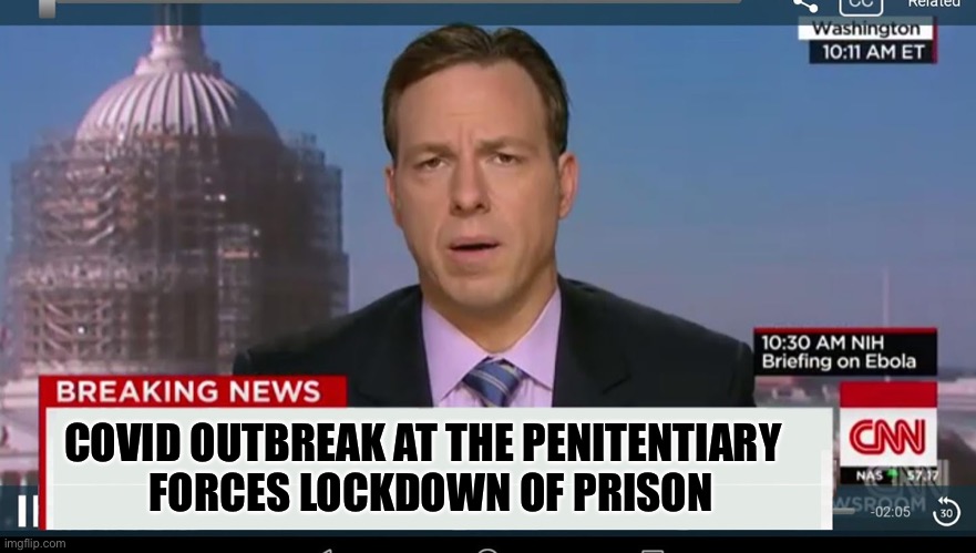 cnn breaking news template | COVID OUTBREAK AT THE PENITENTIARY 
 FORCES LOCKDOWN OF PRISON | image tagged in cnn breaking news template | made w/ Imgflip meme maker