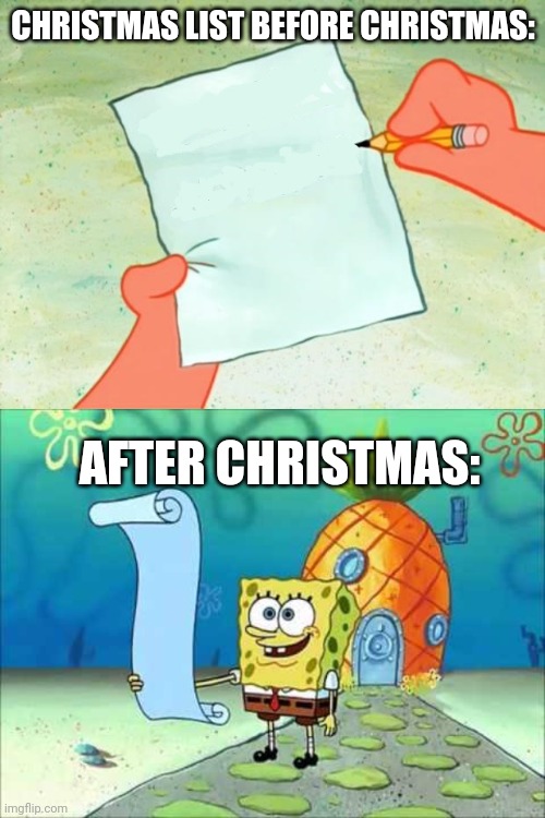 CHRISTMAS LIST BEFORE CHRISTMAS:; AFTER CHRISTMAS: | image tagged in to do list,memes,funny,spongebob,christmas | made w/ Imgflip meme maker
