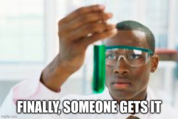 FINALLY | FINALLY, SOMEONE GETS IT | image tagged in finally | made w/ Imgflip meme maker