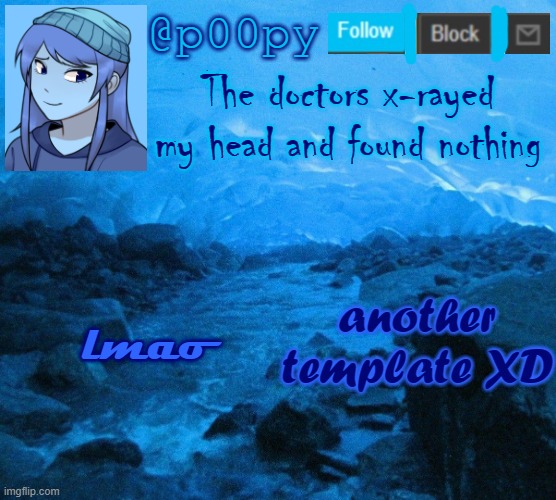 b l u | another template XD; lmao | image tagged in poopy | made w/ Imgflip meme maker