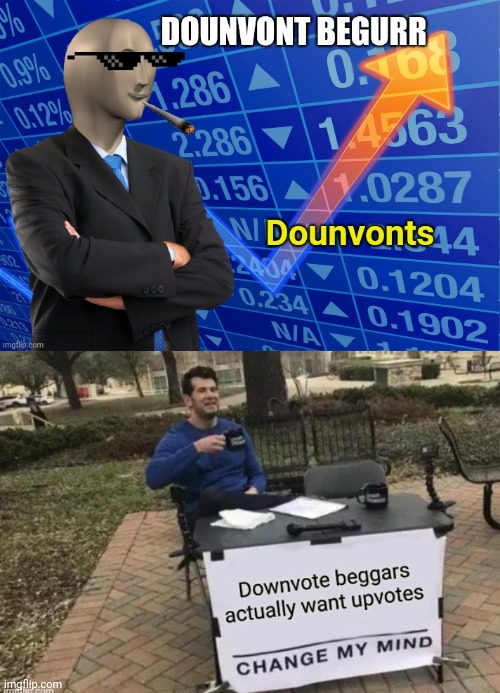 Downvotes Upvotes | image tagged in prove me wrong,no upvotes,fishing for upvotes | made w/ Imgflip meme maker