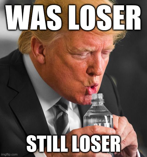 Trump: Still Loser | WAS LOSER; STILL LOSER | image tagged in trump,loser | made w/ Imgflip meme maker