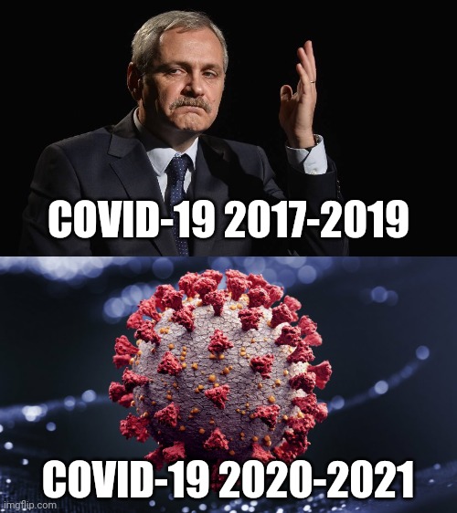 COVID-19 2017-2019; COVID-19 2020-2021 | image tagged in dragnea,covid,romania,memes | made w/ Imgflip meme maker